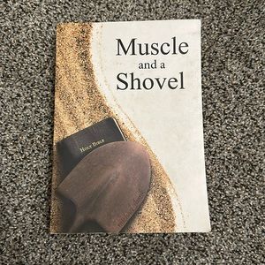 Muscle and a Shovel